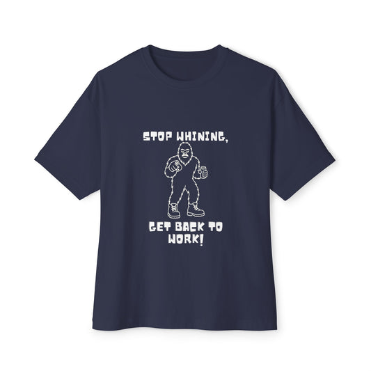 Sasquatch Motivation Tee – “Stop Whining, Get Back to Work!” Funny Bigfoot T-Shirt