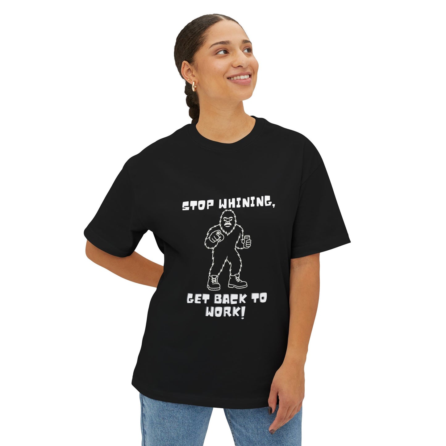 Sasquatch Motivation Tee – “Stop Whining, Get Back to Work!” Funny Bigfoot T-Shirt
