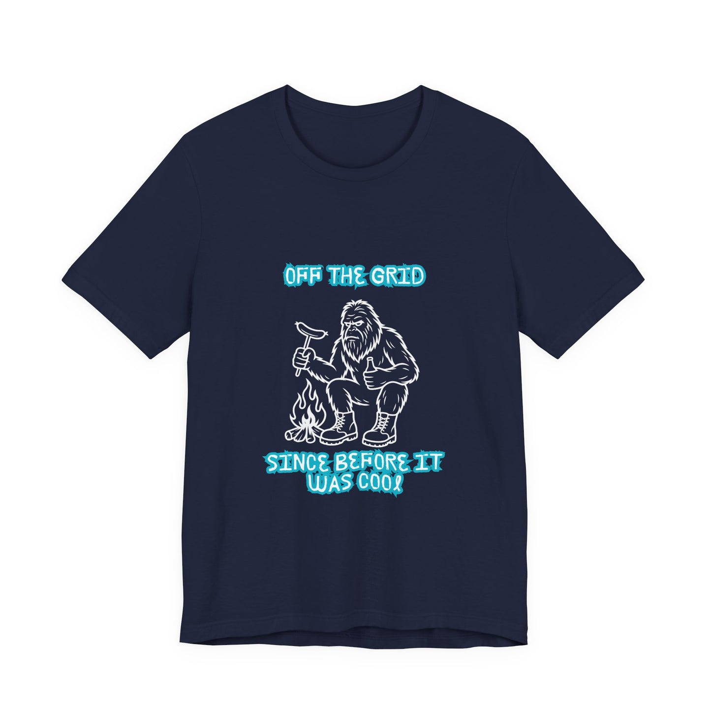 Off The Grid Tee — "Since Before It Was Cool" Retro Graphic Sasquatch T-Shirt