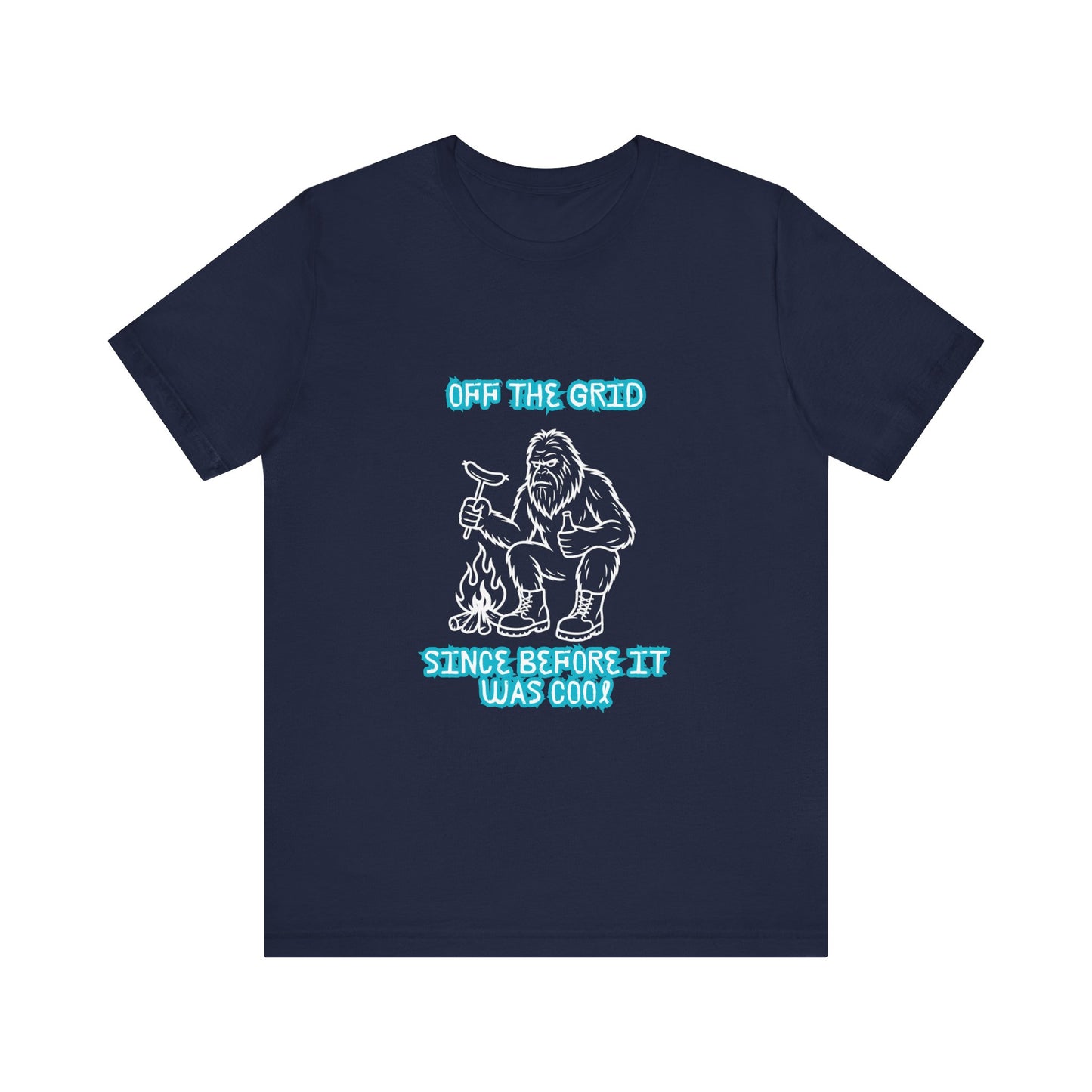 Off The Grid Tee — "Since Before It Was Cool" Retro Graphic Sasquatch T-Shirt