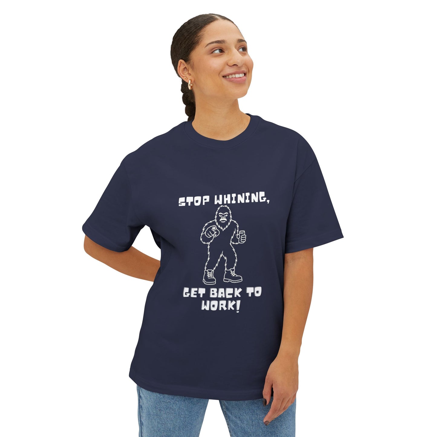Sasquatch Motivation Tee – “Stop Whining, Get Back to Work!” Funny Bigfoot T-Shirt