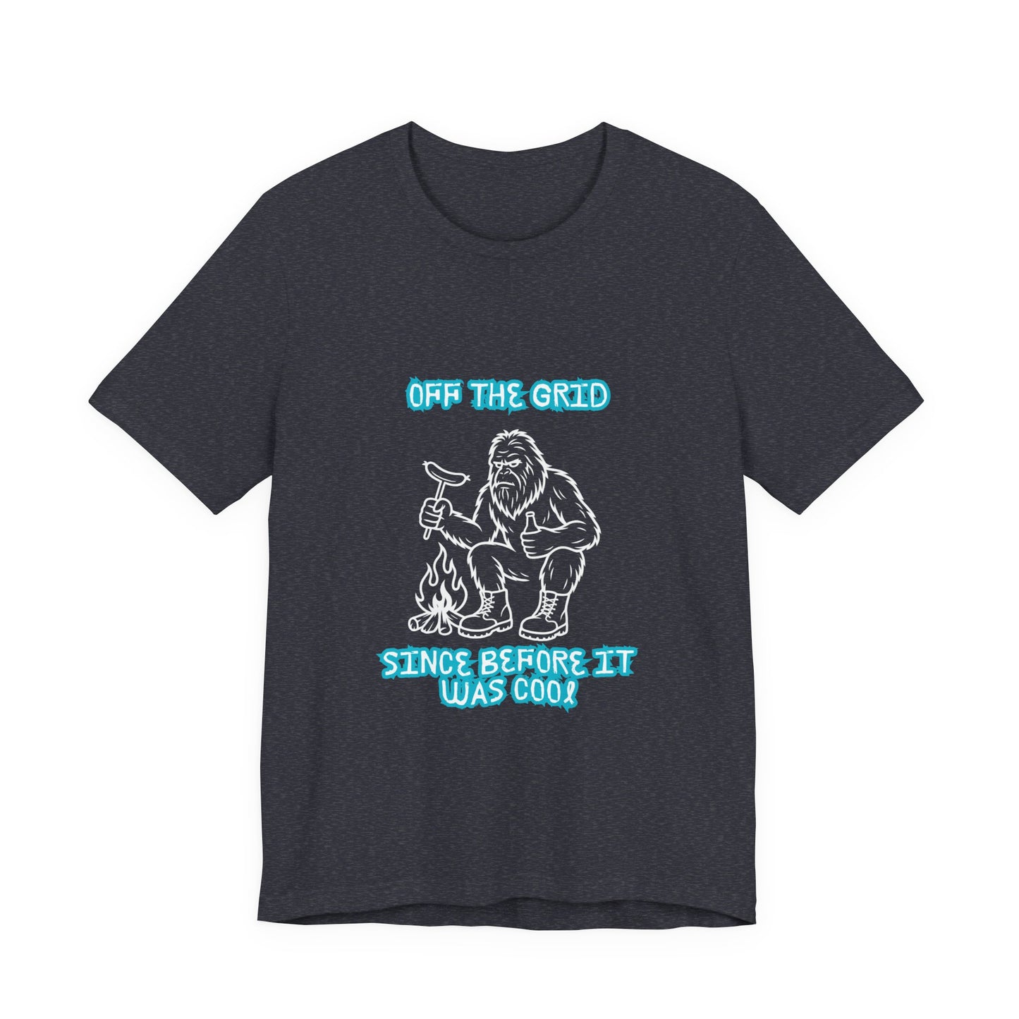 Off The Grid Tee — "Since Before It Was Cool" Retro Graphic Sasquatch T-Shirt