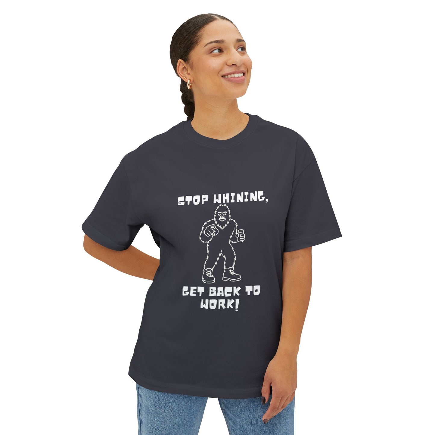 Sasquatch Motivation Tee – “Stop Whining, Get Back to Work!” Funny Bigfoot T-Shirt